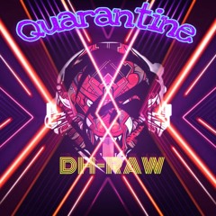 Quarantine Mix_DH RAW