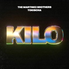 'Kilo' - The Martinez Brothers & Tokischa (Sebastian Parra Edit)FREE DOWNLOAD