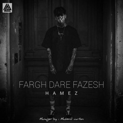 Hamez_Fargh Dare Faazesh