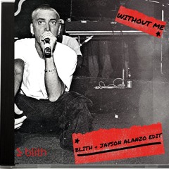 Eminem - Without Me (Blith X Jayson Alanzo Edit)