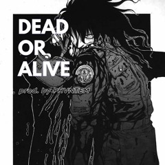 DEAD OR ALIVE
