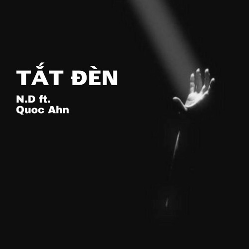 Tắt Đèn - N.D ft. Quoc Ahn