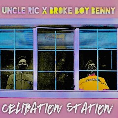 CELIBATION STATION - Uncle Ric (feat. Broke Boy Benny)