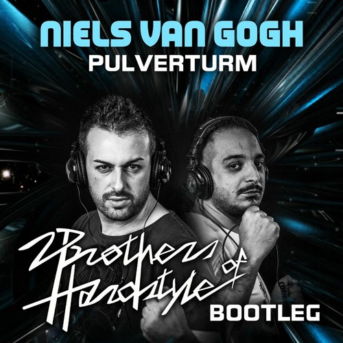 Stream Niels Van Gogh - Pulverturm (2 Brothers of Hardstyle Bootleg) FREE  DOWNLOAD by 2 Brothers of Hardstyle | Listen online for free on SoundCloud