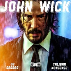 JOHN WICK Ft Taliban Nonsense