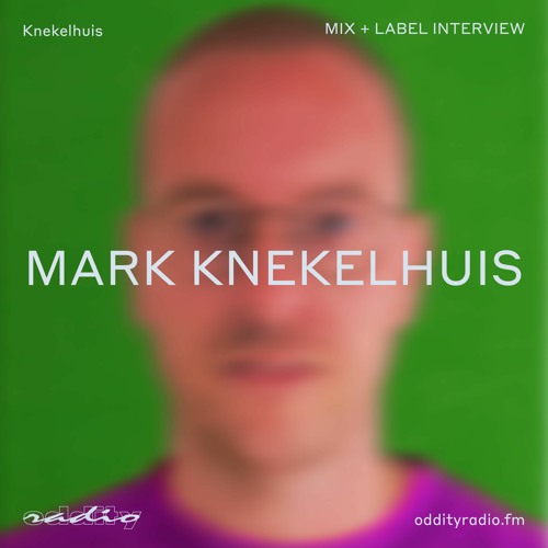 Mark Knekelhuis - Oddity Influence Mix