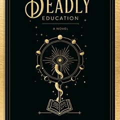 [READ] PDF EBOOK EPUB KINDLE A Deadly Education: A Novel (The Scholomance Book 1) by