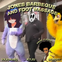 JONES BARBEQUE AND FOOT MASSAGE (FT.VXJOKING & scrot!)*OUT ON ALL PLATS*