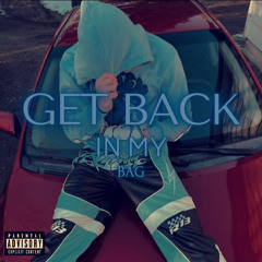 get back in my bag (freestyle)