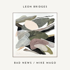Leon Bridges - Bad News (Mike Mago Edit)