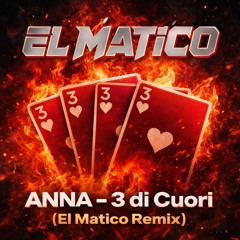 ANNA - 3 di Cuori (EL MATICO REMIX) - Filtered for Copyright