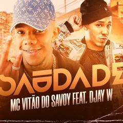 MC Vitão do Savoy - Saudade (Djay W)