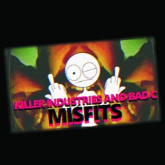 Killer Industries And Bad C - Misfits