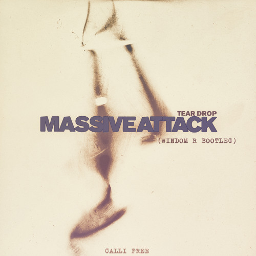 [CALLI FREE] Massive Attack - Teardrop (Windom R Bootleg)