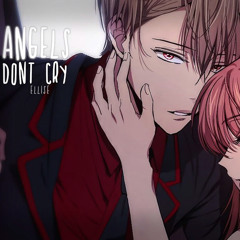 Nightcore ⇴ Angels Don't Cry [Ellise]