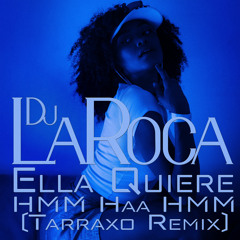 Ella Quiere Hmm Haa Hmm (feat. Leka El Poeta) (2022 Tarraxo Remix)