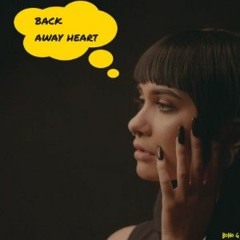 Back Away Heart