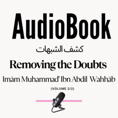 [AUDIOBOOK] Kashfush Shubuhaat - Removing the Doubts - Volume 2/2