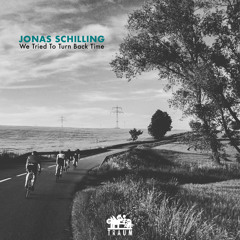 Jonas Schilling - We Tried To Turn Back Time (Traum V301)