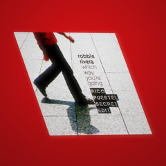 Robbie Rivera - Which Way You're Going (Rico Puestel Secret Edit)