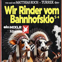 Wir Rinder vom Bahnhofsklo 054 with Matthias Koch & Turrek