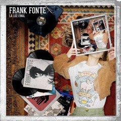 Frank Fonte - La Luz Final