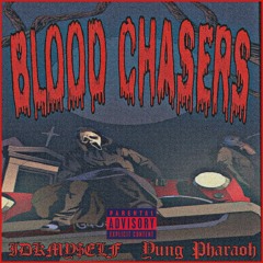 BLOOD CHASERS ( w/ YUNG PHARAOH) [prod. Fantom]