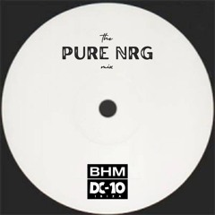 Pure NRG (DC10 Ibiza Afters with BHM)