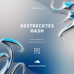 HARD TECHNO MIX - GESTRECKTES HASH 05