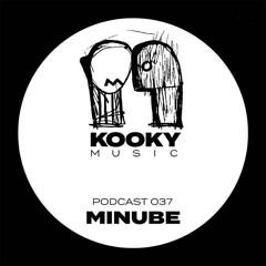 Kooky Music Podcast #37 - MINUBE