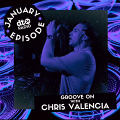 Groove On With Chris Valencia - January 2025