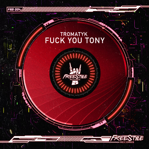 Tromatyk - Fuck You Tony [FRS004]