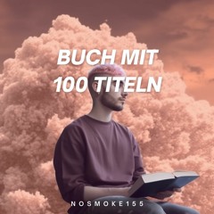 nosmoke155 - Buch Mit 100 Titeln (Prod. by Damn Yury)