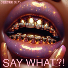 SAY WHAT?! DNBB