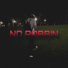no robbin