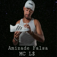 MC L$ Amizade Falsa