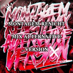 Montagem Renicht Mix Alternative Version (Slowed) DJ LETA7