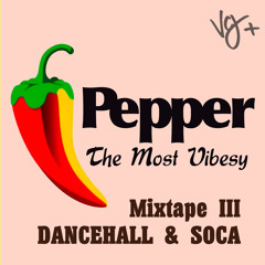 Pepper Mixtape III - Dancehall & soca