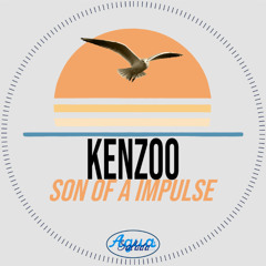 Kenzoo - Son Of A Impulse (Original Mix)