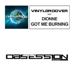 GOT ME BURNING (Clip) - Vinylgroover Feat Dionne
