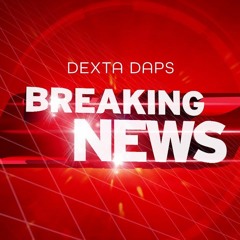 Dexta Daps - Breaking News (Dancehall 2020) @GazaPriiinceEnt