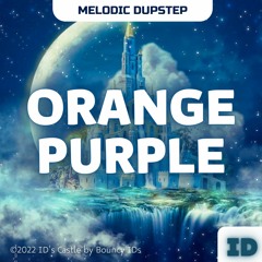 Orange Purple - ID (𝘔𝘦𝘭𝘰𝘥𝘪𝘤 𝘋𝘶𝘣𝘴𝘵𝘦𝘱)