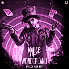 Malice - Wonderland (wanz. Kick Edit)