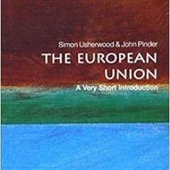 [Download] EPUB √ The European Union: A Very Short Introduction (Very Short Introduct