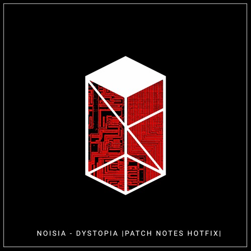 Noisia - Dystopia |Patch Notes Hotfix|