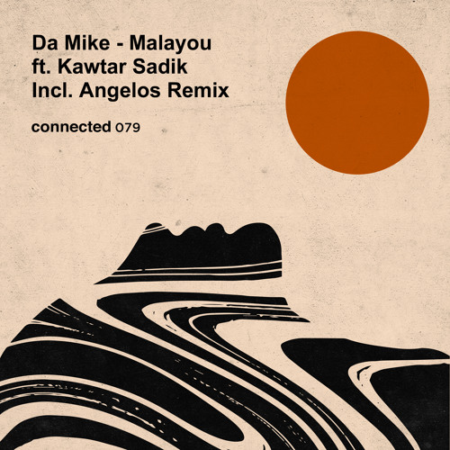 PREMIERE: Da Mike - Malayou ft. Kawtar Sadik (Original Mix) [Connected]