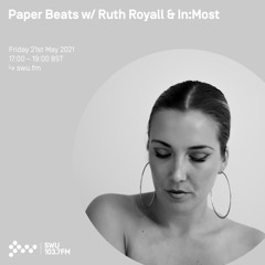 Paper Beats w/ Ruth Royall & In:Most 21ST MAY 2021