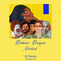 Bedouin Burger - Nomad (Ali Termos Melodic Edit) | Free Download |