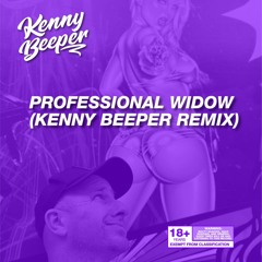 Professional Widow (Kenny Beeper Remix)