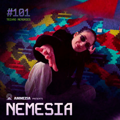 AMNEZIA PODCAST: TECHNO MEMORY #101 | NEMESIA